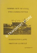 Hewed Out of Coal - Two Communities: Easington Lane, Hetton Le Hope by SANDERSON, J. R.